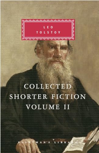 Collected Shorter Fiction of Leo Tolstoy, Volume II: Introduction by John Bayley (Everyman's Library Classics Series, Band 2)